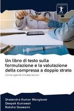 Un libro di testo sulla formulazione e la valutazione della compressa a doppio strato