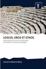 LOGOS, EROS ET ETHOS