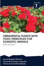 ORNAMENTAL PLANTS WITH TOXIC PRINCIPLES FOR DOMESTIC ANIMALS