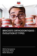 BRACKETS ORTHODONTIQUES : ÉVOLUTION ET TYPES