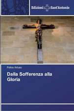 Dalla Sofferenza alla Gloria