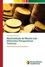 Neutralidade da Moeda sob Diferentes Perspectivas Teóricas