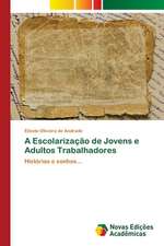 A Escolarização de Jovens e Adultos Trabalhadores