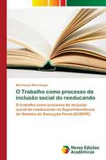 O Trabalho como processo de inclusão social do reeducando