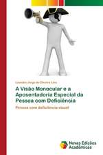 A Visão Monocular e a Aposentadoria Especial da Pessoa com Deficiência