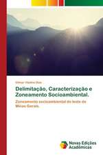 Delimitação, Caracterização e Zoneamento Socioambiental.