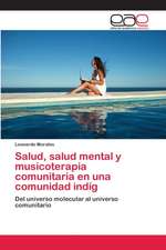 Salud, salud mental y musicoterapia comunitaria en una comunidad indíg