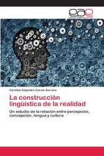 La construcción lingüística de la realidad