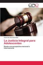 La Justicia Integral para Adolescentes