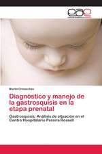 Diagnóstico y manejo de la gastrosquisis en la etapa prenatal