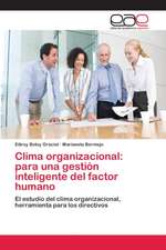 Clima organizacional: para una gestión inteligente del factor humano