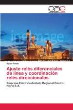 Ajuste relés diferenciales de línea y coordinación relés direccionales