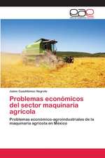 Problemas económicos del sector maquinaria agrícola