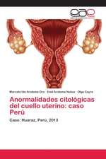 Anormalidades citológicas del cuello uterino: caso Perú