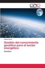 Gestión del conocimiento geoético para el sector energético