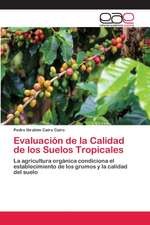 Evaluación de la Calidad de los Suelos Tropicales