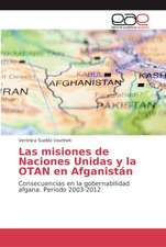 Las misiones de Naciones Unidas y la OTAN en Afganistán