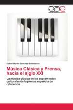 Música Clásica y Prensa, hacia el siglo XXI