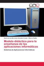 Modelo didáctico para la enseñanza de las aplicaciones informáticas