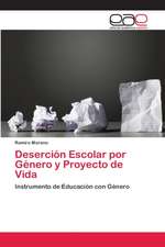 Deserción Escolar por Género y Proyecto de Vida