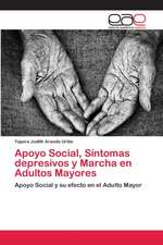 Apoyo Social, Síntomas depresivos y Marcha en Adultos Mayores