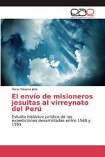 El envío de misioneros jesuitas al virreynato del Perú