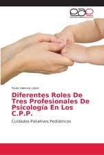 Diferentes Roles De Tres Profesionales De Psicología En Los C.P.P.