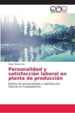 Personalidad y satisfacción laboral en planta de producción