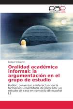 Oralidad académica informal: la argumentación en el grupo de estudio