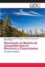 Diseñando un Modelo de Competitividad en Recursos y Capacidades