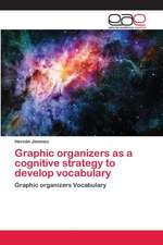 Graphic organizers as a cognitive strategy to develop vocabulary