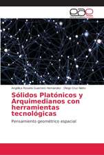 Sólidos Platónicos y Arquimedianos con herramientas tecnológicas