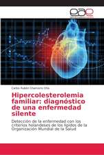 Hipercolesterolemia familiar: diagnóstico de una enfermedad silente