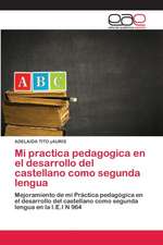 Mi practica pedagogica en el desarrollo del castellano como segunda lengua