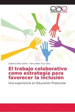 El trabajo colaborativo como estrategia para favorecer la inclusión