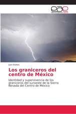 Los graniceros del centro de México