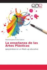 La enseñanza de las Artes Plásticas