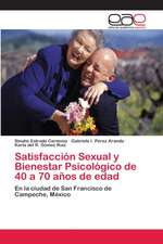 Satisfacción Sexual y Bienestar Psicológico de 40 a 70 años de edad