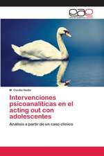 Intervenciones psicoanalíticas en el acting out con adolescentes