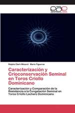 Caracterización y Crioconservación Seminal en Toros Criollo Dominicano