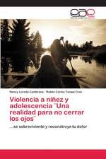 Violencia a niñez y adolescencia ¨Una realidad para no cerrar los ojos¨