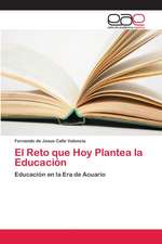 El Reto que Hoy Plantea la Educación