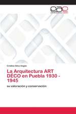 La Arquitectura ART DÉCO en Puebla 1930 - 1945