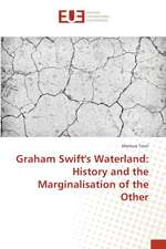 Graham Swift's Waterland: History and the Marginalisation of the Other