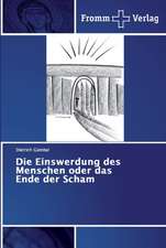 Die Einswerdung des Menschen oder das Ende der Scham