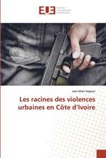 Les racines des violences urbaines en Côte d¿Ivoire