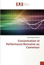 Concentration et Performance Bancaires au Cameroun