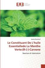 Le Constituant De L¿huile Essentiellede La Menthe Verte:(R-(-)-Carvone