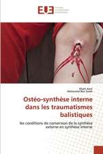 Ostéo-synthèse interne dans les traumatismes balistiques