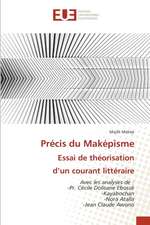 Précis du Maképisme Essai de théorisation d¿un courant littéraire